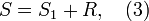 S = S_1 + R , \ \ \ (3)