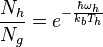 \frac{N_h}{N_g}=e^{-\frac{\hbar \omega_h}{k_bT_h}}