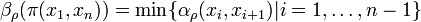 \beta_\rho(\pi(x_1,x_n)) = \min \{ \alpha_{\rho}(x_i,x_{i+1}) | i=1,\ldots,n-1 \}