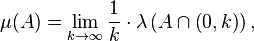 \mu(A)=\lim_{k\to\infty} \frac{1}{k} \cdot \lambda\left(A \cap \left(0,k\right)\right),