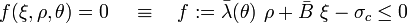 f(\xi, \rho, \theta) = 0 \, \quad \equiv \quad
f := \bar{\lambda}(\theta)~\rho + \bar{B}~\xi - \sigma_c \le 0