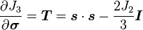 \frac{\partial J_3}{\partial \boldsymbol{\sigma}} = \boldsymbol{T} = \boldsymbol{s}\cdot\boldsymbol{s} - \frac{2J_2}{3}\boldsymbol{I}