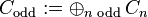 C_\mathrm{odd}&nbsp;:= \oplus_{n \text{ odd}} \, C_n