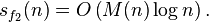 s_{f_2}(n)=
O\left(M(n)\log n \right).
