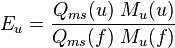 E_u = \frac{Q_{ms}(u)\;M_u(u)}{Q_{ms}(f)\;M_u(f)}