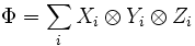 \Phi = \sum_i X_i \otimes Y_i \otimes Z_i