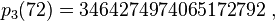 p_3(72)=3464 27497 40651 72792\ ,