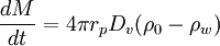 \frac{dM}{dt} = 4 \pi r_{p} D_{v} (\rho_{0} - \rho_{w} ) \,