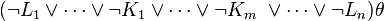 (\neg L_1 \or \cdots \or \neg K_1 \or \cdots \or \neg K_m\ \or \cdots \or \neg L_n)\theta