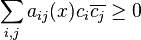 \sum_{i, j} a_{i j }(x) c_i \overline{c_j} \geq 0