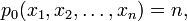 p_0 (x_1, x_2, \dots,x_n) = n ,