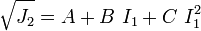 \sqrt{J_2} = A + B~I_1 + C~I_1^2