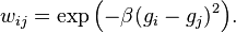 w_{ij} = \exp{\left(-\beta (g_i - g_j)^2\right)}.