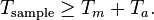T_\text{sample} \ge T_m + T_a.