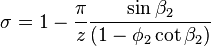 \sigma = 1-\frac\pi{z}\frac{\sin\beta_2}{(1-\phi_2\cot\beta_2)}
