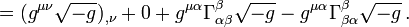 = (g^{\mu \nu} \sqrt {-g})_{, \nu} + 0 + g^{\mu \alpha} \Gamma^{\beta}_{\alpha \beta} \sqrt {-g} - g^{\mu \alpha} \Gamma^{\beta}_{\beta \alpha} \sqrt {-g} \,.