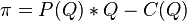 \pi = P(Q)*Q - C(Q)