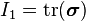 I_1 = \mathrm{tr}(\boldsymbol{\sigma})