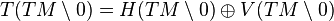 T(TM\setminus 0) = H(TM\setminus 0) \oplus V(TM\setminus 0)