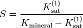 S = \frac{K_\mathrm{sat}^{(1)}}{K_\mathrm{mineral}-K_\mathrm{sat}^{(1)}}