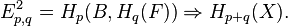 E^2_{p,q} = H_p(B, H_q(F)) \Rightarrow H_{p+q}(X).
