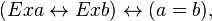 (Exa \leftrightarrow Exb) \leftrightarrow (a=b),