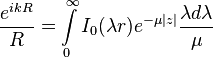 \frac{{e^{ik R} }}
{R} = \int\limits_0^\infty I_0(\lambda r) e^{ - \mu \left| z \right| } \frac{{\lambda d \lambda}}{{\mu}}
