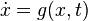 \dot x = g(x,t)
