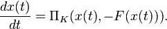 \frac{dx(t)}{dt} = \Pi_K(x(t),-F(x(t))).