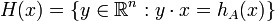 H(x)= \{y\in\mathbb{R}^n: y\cdot x = h_A(x) \}