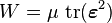 W = \mu~\mathrm{tr}(\boldsymbol{\varepsilon}^2)