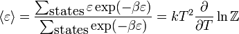 \langle \varepsilon \rangle = \frac{\sum_\mbox{states} \varepsilon \exp(-\beta \varepsilon)}{\sum_\mbox{states} \exp(-\beta \varepsilon)}
= kT^2 \frac{\partial}{\partial T} \ln \mathbb{Z}