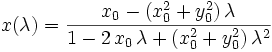 x(\lambda) = \frac{x_0 - (x_0^2+y_0^2) \, \lambda}{1 - 2 \, x_0 \, \lambda + (x_0^2 + y_0^2) \, \lambda^2}