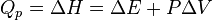 Q_p = \Delta H = \Delta E + P \Delta V