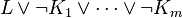 L \or \neg K_1 \or \cdots \or \neg K_m