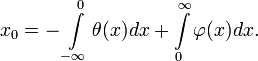 x_0 = - \int\limits_{-\infty}^{0} \theta(x) dx + \int\limits_{0}^{\infty} \varphi(x) dx.