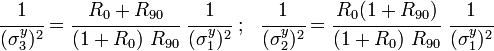 \cfrac{1}{(\sigma_3^y)^2} = \cfrac{R_0+R_{90}}{(1+R_0)~R_{90}}~\cfrac{1}{(\sigma_1^y)^2} ~;~~
\cfrac{1}{(\sigma_2^y)^2} = \cfrac{R_0(1+R_{90})}{(1+R_0)~R_{90}}~\cfrac{1}{(\sigma_1^y)^2}