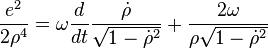 \frac{e^2}{2\rho^4} =\omega\frac{d}{dt} \frac{\dot{\rho}}{\sqrt{1-\dot{\rho}^2}}+ \frac{2\omega}{\rho\sqrt{1-\dot{\rho}^2}}