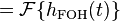 = \mathcal{F} \{ h_{\mathrm{FOH}}(t) \} \