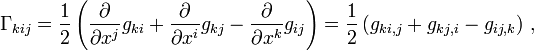 \Gamma_{kij}=\frac12 \left(
\frac{\partial}{\partial x^j} g_{ki}
+\frac{\partial}{\partial x^i} g_{kj}
-\frac{\partial}{\partial x^k} g_{ij}
\right)
=\frac12 \left( g_{ki,j} + g_{kj,i} - g_{ij,k} \right) \,,