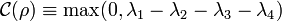 \mathcal{C}(\rho)\equiv\max(0,\lambda_1-\lambda_2-\lambda_3-\lambda_4)