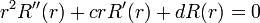 r^2R''(r) + c rR'(r) + d R(r) = 0