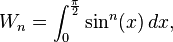 W_n = \int_0^{\frac{\pi}{2}} \sin^n(x)\,dx,