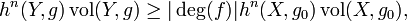 h^n(Y,g)\operatorname{vol}(Y,g)\geq
|\operatorname{deg}(f)| h^n(X,g_0)\operatorname{vol}(X,g_0),