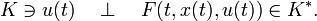 K\ni u(t)\quad\perp\quad F(t,x(t),u(t))\in K^*. \,