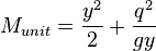 M_{unit} = {{y^2}\over 2}+{{q^2}\over gy}