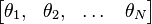 \begin{bmatrix} \theta_1, & \theta_2, & \dots & \theta_N \end{bmatrix}