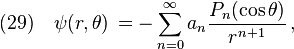 (29)\quad \psi(r,\theta)\,=-\sum_{n=0}^\infty a_n \frac{P_n(\cos\theta)}{r^{n+1}}\,,
