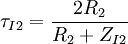 \tau_{I2}=\frac{2R_2}{R_2+Z_{I2}}